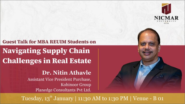 Read more about the article Privilege of speaking on “Navigating Supply Chain Challenges in Real Estate” at a session organized by NICMAR University on 13th January 2026.